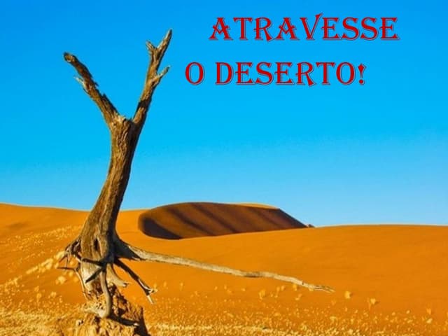 Atravesse o deserto
