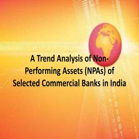 A trend analysis of non  performing assets (np as) of selected commercial ban...