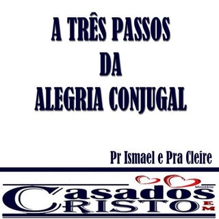 A tres passos de uma alegria conjugal