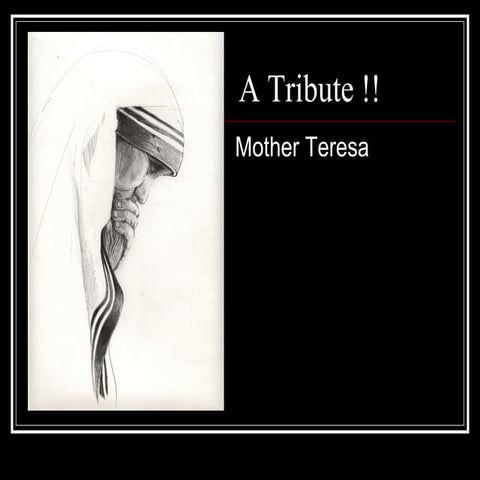 A Tribute to Mother Teresa !!