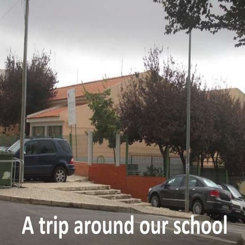A trip around our school