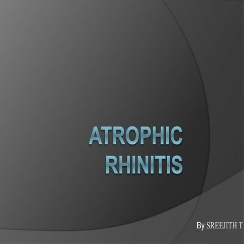 Atrophic rhinitis and Allergic rhinitis-ENT 3rd MBBS | PPTX