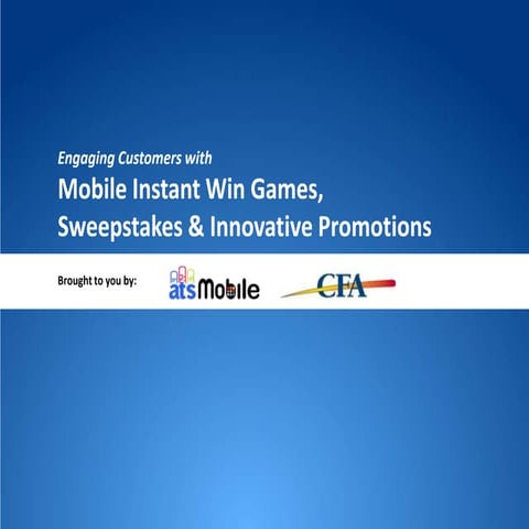 Engaging Customers with Mobile Instant Win Games, Sweepstakes & Innovative Pr...