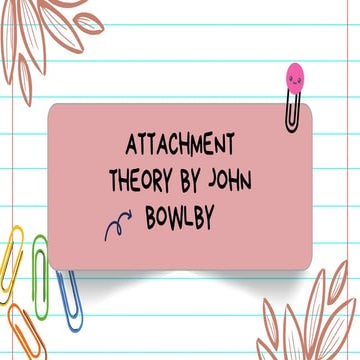 ATTACHMENT THEORY of john bowlby. a british