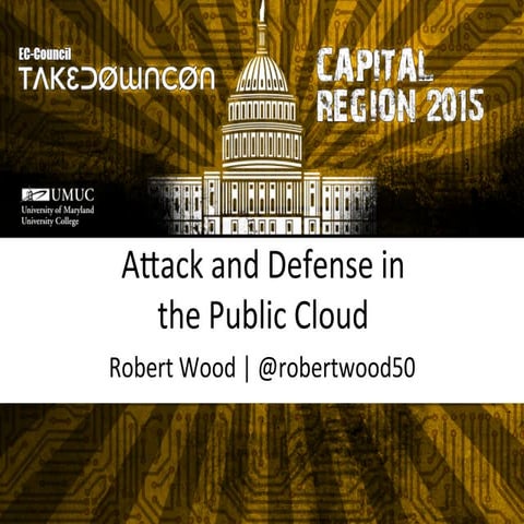 Attack and defense in the public cloud by Robert Wood