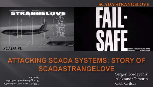 Attacking SCADA systems: Story Of SCADASTRANGELOVE