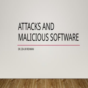 Attacks and Malicious Software - Information security