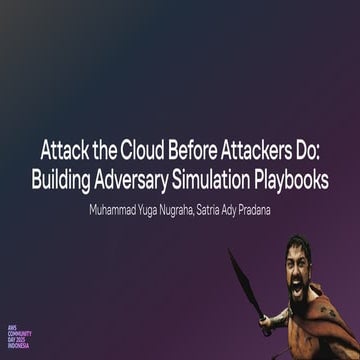 AWS Community Day Indonesia 2025 - Attack the Cloud Before Attackers Do Build...