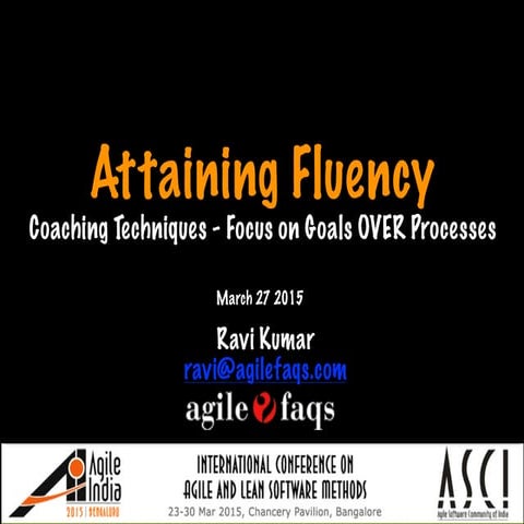 Attaining Agile Fluency: Coaching Techniques - Focus on Goals Over Process