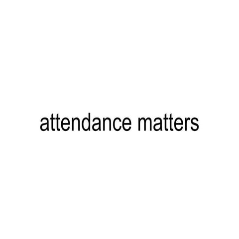 Attendance matters