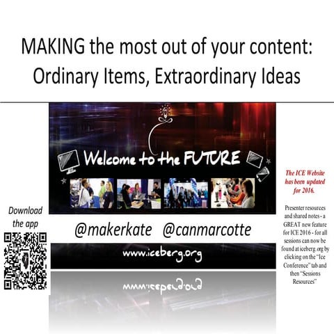 MAKING the Most out of Your Content: ICE 16