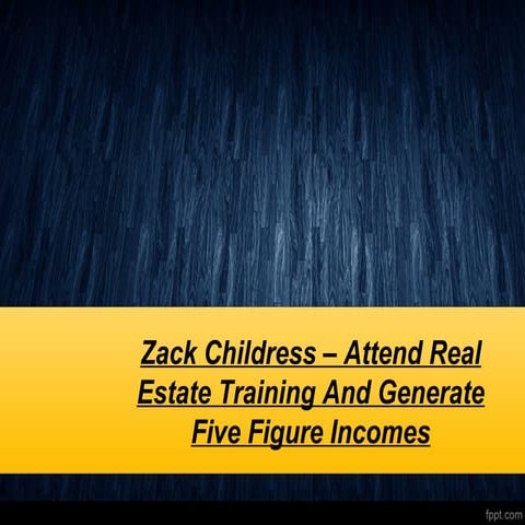 Attend real estate training and generate five figure incomes