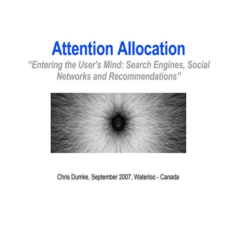 Attention Allocation - from Search to Social