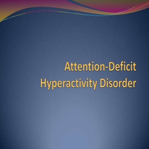 Attention Deficit Hyperactivity Disorder