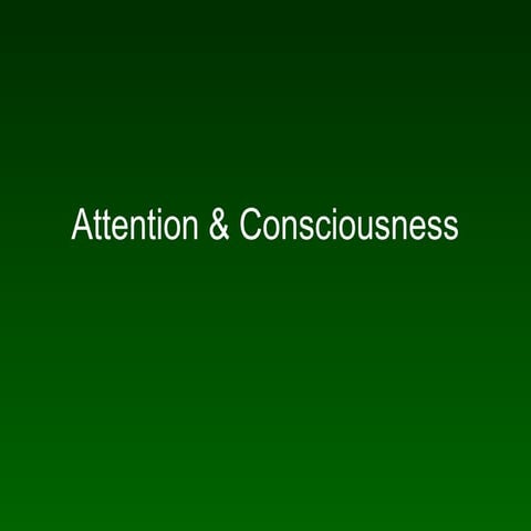 Attention & consciousness