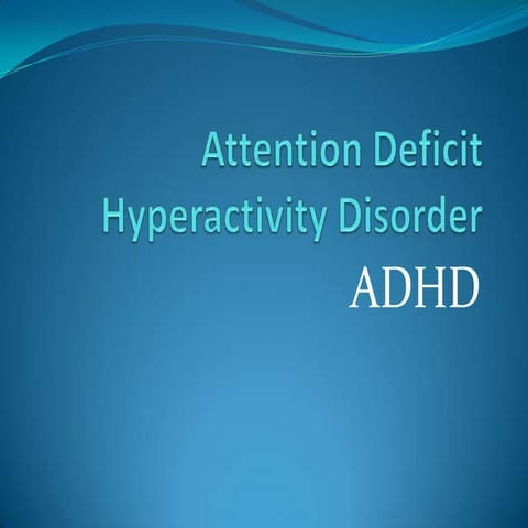 Attention deficit hyperactivity disorder