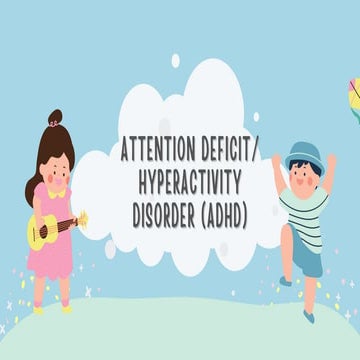 presentation on attention deficit hyperactivity disorder | PPTX