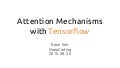 Attention mechanisms with tensorflow