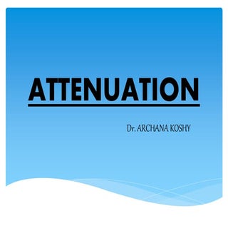 Attenuation