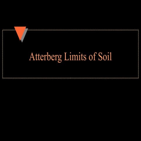 Atterburg Limits test- Liquid limit, Plastic Limit and plasticity | PPT