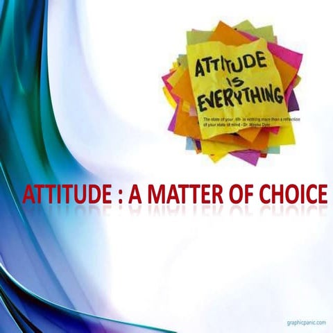 Attitude: A matter of choice