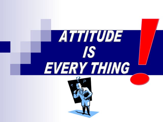 Attitude Is Everything