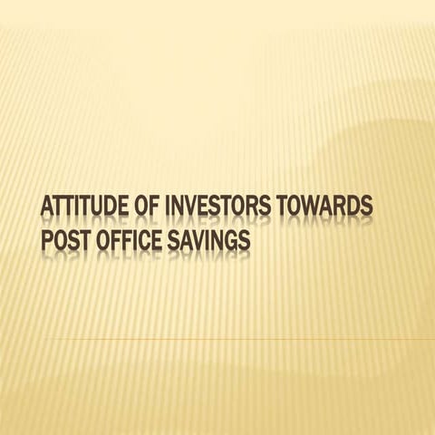 Attitude of investors towards post office savings