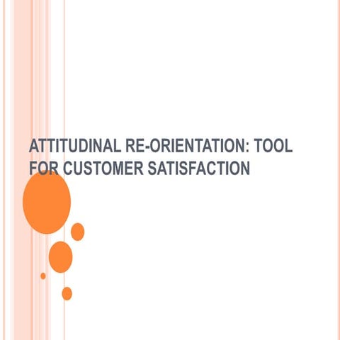Attitudinal re-orientation tool for Customer Satisfaction
