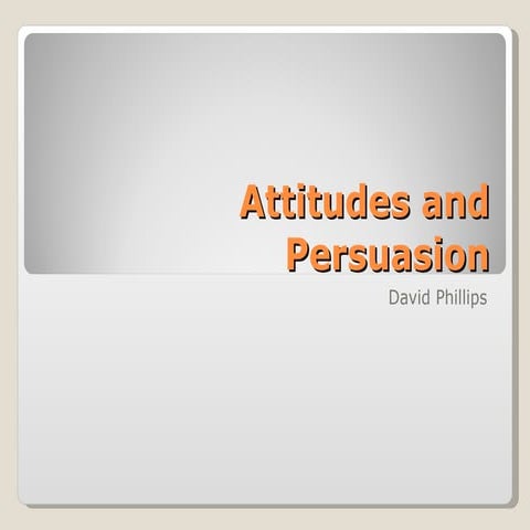 Attitudes and Persuasion