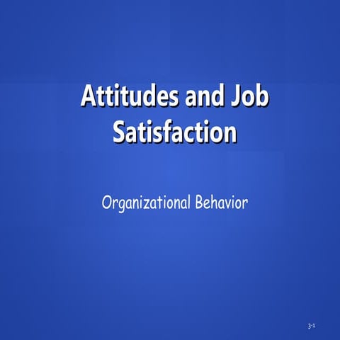 Attitudes and Job Satisfaction - Organizational Behavior