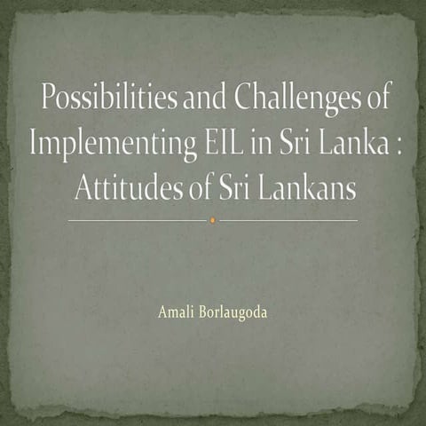 Possibilities and Challenges of Implementing EIL in Sri Lanka : Attitudes of ...