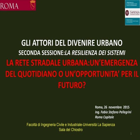 SISTEMILA RETE STRADALE URBANA:UN’EMERGENZA DEL QUOTIDIANO O UN’OPPORTUNITA’ PER IL FUTURO?