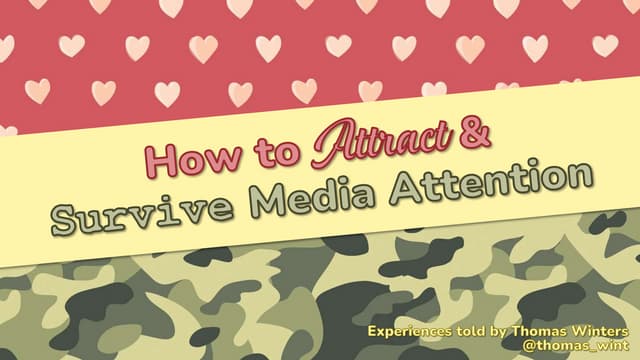 How to Attract & Survive Media Attention as PhD