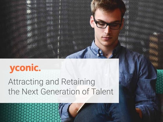 Attracting and retaining the next generation of talent