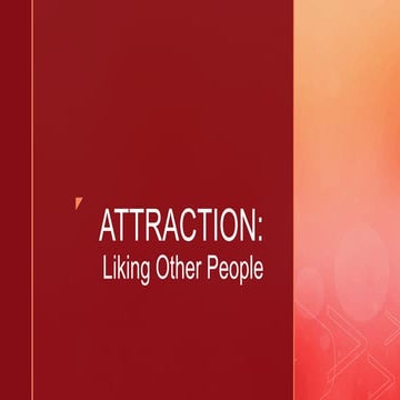 Attraction - Social Psychology
