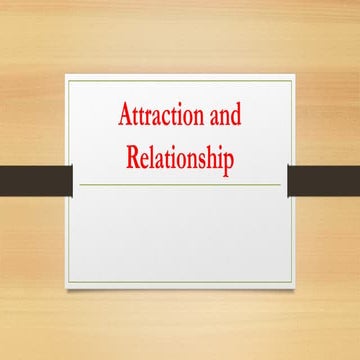Attraction and Relationship vhhjhgggy.pptx
