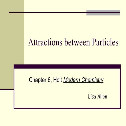 Attractions Between Particles