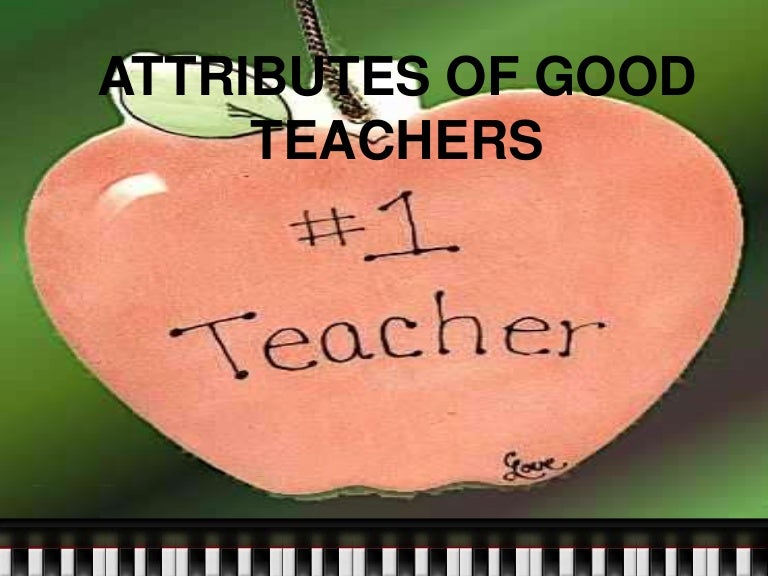 Attributes of good teachers
