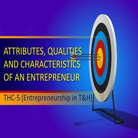 Attributes, qualities &amp; characteristics of an entrepreneur