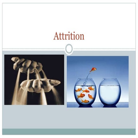 Attrition