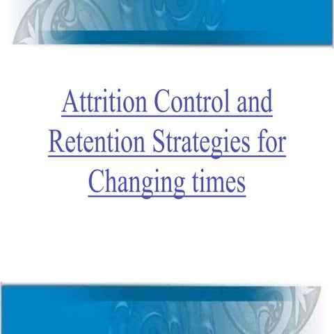 Attrition Control and Retention Strategies for Changing times.ppt