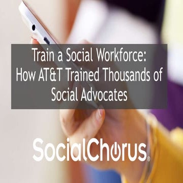 Train a Social Workforce: How AT&T Trained Thousands of Employee Advocates