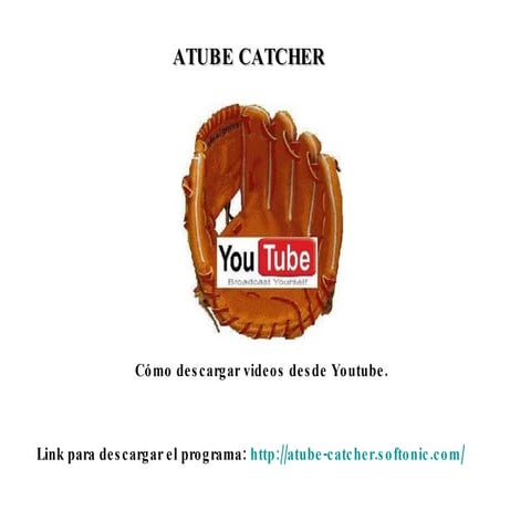 Atube catcher