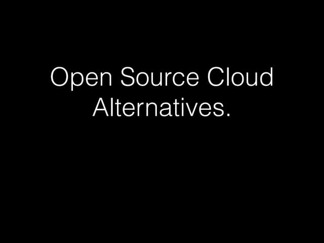 Open Source Cloud alternatives