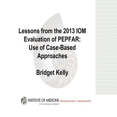 Lessons from the 2013 IOM Evaluation of PEPFAR: Use of Case-Based Approaches