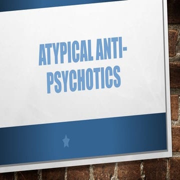 ATYPICAL ANTI-PSYCHOTICS.pptx