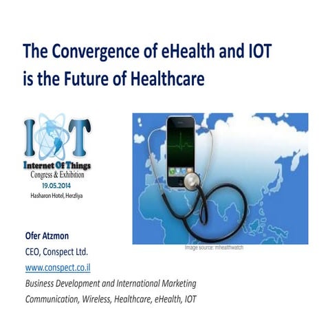 IOT is the Future of Healthcare (Logtel IOT conference May 2014)