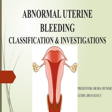 AUB- polyp, adenomyosis, liomyoma, malignanacy, coagulation disorders etc