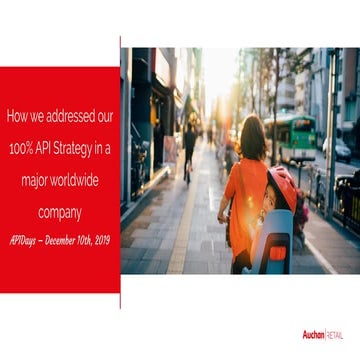 APIdays Paris 2019 - How we addressed our 100% API Strategy in a major worldw...