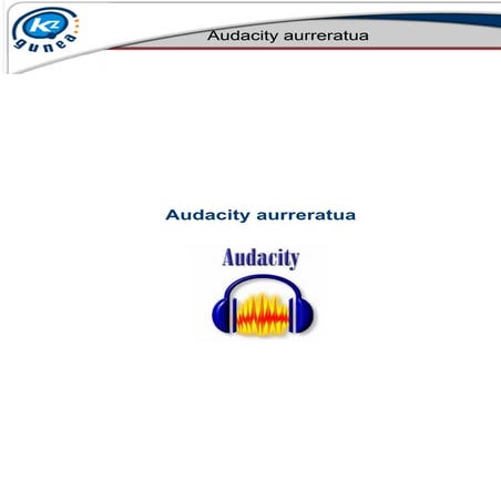Audacity aurreratua